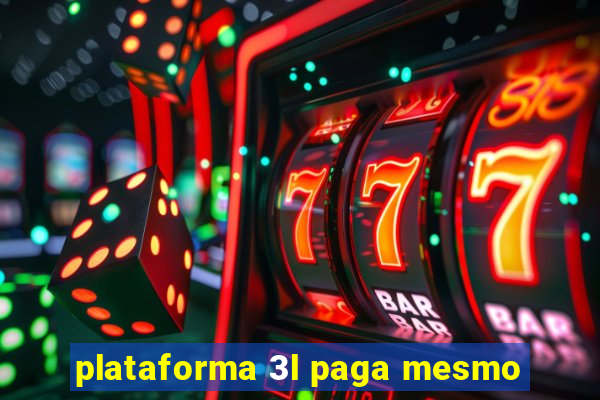 plataforma 3l paga mesmo